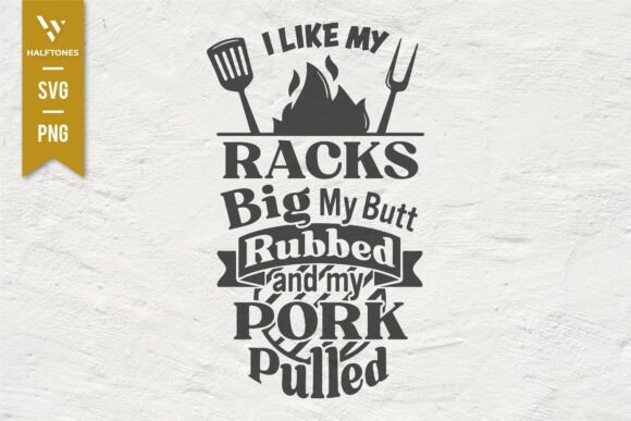I Like My Racks Big My Butt Rubbed SVG