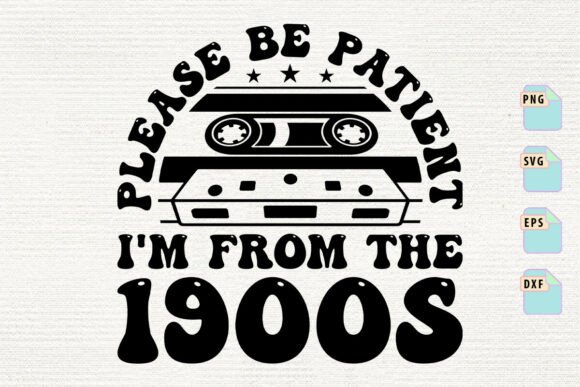 I'm From the 1900s Funny Meme Gift Svg