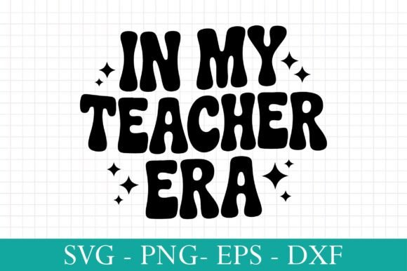 In My Teacher Era Svg, Funny Teacher