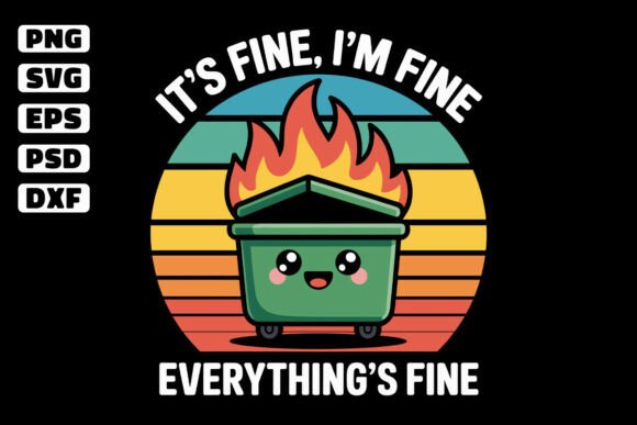 Lil Dumpster Fire Cool SVG, I'm Fine Svg