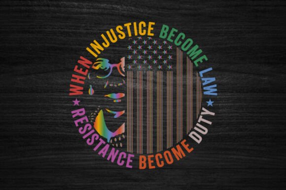RBG Shirt When Injustice Becomes Law SVG