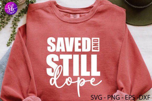Saved and Still Dope Bible Verse Svg