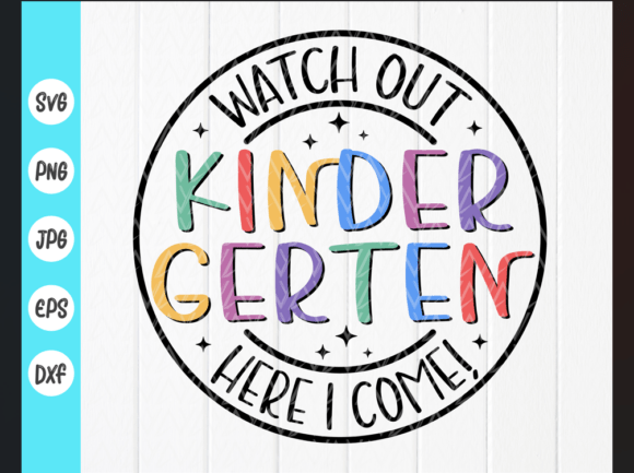 Watch out Kindergarten Here I Come SVG